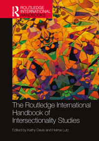 The Routledge International Handbook of Intersectionality Studies by Kathy Davis, Helma Lutz, 9780367545055