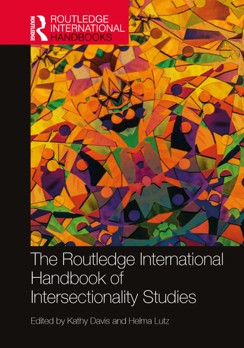 The Routledge International Handbook of Intersectionality Studies by Kathy Davis, Helma Lutz, 9780367545055