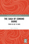 The Saga of Edmund Burke (From His Age to Ours) by Mark Hulliung, 9781032536514