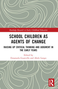 School Children as Agents of Change (Raising up Critical Thinking and Judgement in the Early Years) by Emanuela Guarcello, Abele Longo, 9781032448756