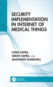 Security Implementation in Internet of Medical Things by Luxmi Sapra, Varun Sapra, Akashdeep Bhardwaj, 9781032216065