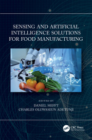 Sensing and Artificial Intelligence Solutions for Food Manufacturing by Daniel Hefft, Charles Oluwaseun Adetunji, 9781032076188