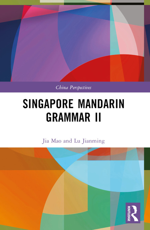 Singapore Mandarin Grammar II by Lu Jianming, 9781032395517