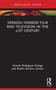 Spanish Horror Film and Television in the 21st Century - 9781032280448 by Vicente Rodríguez Ortega, Rubén Romero Santos, 9781032280448