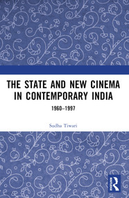 The State and New Cinema in Contemporary India (1960-1997) - 9781032371276 by Sudha Tiwari, 9781032371276