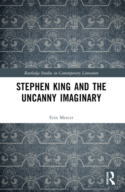 Stephen King and the Uncanny Imaginary by Erin Mercer, 9781032185897