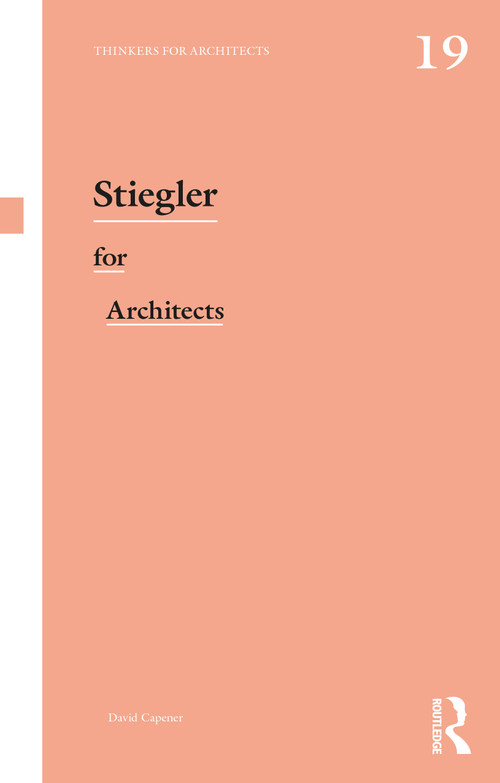 Stiegler for Architects by David Capener, 9781032506494