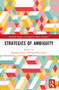 Strategies of Ambiguity by Matthias Bauer, Angelika Zirker, 9781032287010