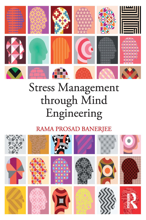 Stress Management through Mind Engineering by Rama Prosad Banerjee, 9781032630809