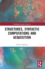 Structures, Syntactic Computations and Acquisition by Adriana Belletti, 9781032533087
