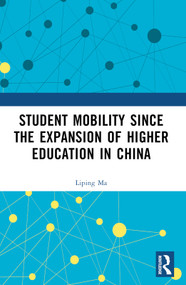 Student Mobility Since the Expansion of Higher Education in China by Liping Ma, 9781032568324