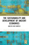 The Sustainability and Development of Ancient Economies (Analysis and Examples) by Clement A. Tisdell, Serge Svizzero, 9781032278001