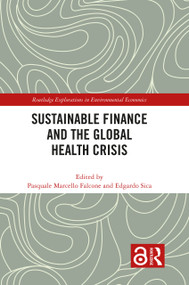 Sustainable Finance and the Global Health Crisis by Pasquale Marcello Falcone, Edgardo Sica, 9781032257235