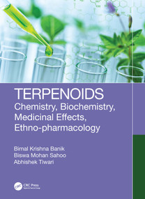 Terpenoids (Chemistry, Biochemistry, Medicinal Effects, Ethno-pharmacology) by Bimal Krishna Banik, Biswa Mohan Sahoo, Abhishek Tiwari, 9781032416403