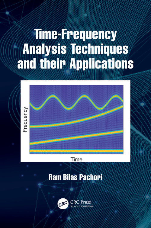 Time-Frequency Analysis Techniques and their Applications by Ram Bilas Pachori, 9781032435763