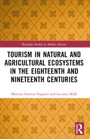 Tourism in Natural and Agricultural Ecosystems in the Eighteenth and Nineteenth Centuries by Martino Lorenzo Fagnani, Luciano Maffi, 9781032137063