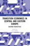 Transition Economies in Central and Eastern Europe (Austrian Perspectives) by Alicja Sielska, 9781032518107