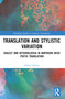 Translation and Stylistic Variation (Dialect and Heteroglossia in Northern Irish Poetic Translation) by Helen Gibson, 9781032217130