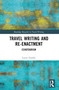 Travel Writing and Re-Enactment (Echotourism) by Lucas Tromly, 9781032437088