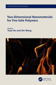 Two-Dimensional Nanomaterials for Fire-Safe Polymers by Yuan Hu, Xin Wang, 9781032355023