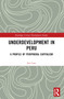 Underdevelopment in Peru (A Profile of Peripheral Capitalism) - 9781032266893 by Jan Lust, 9781032266893