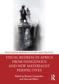 Visual Redress in Africa from Indigenous and New Materialist Perspectives by Elmarie Costandius, Gera de Villiers, 9781032368542