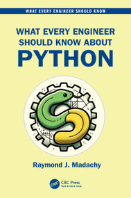 What Every Engineer Should Know About Python by Raymond J. Madachy, 9781032358185