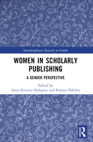 Women in Scholarly Publishing (A Gender Perspective) by Anna Kristina Hultgren, Pejman Habibie, 9781032045214