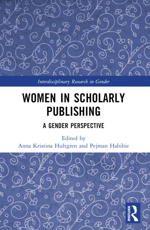 Women in Scholarly Publishing (A Gender Perspective) by Anna Kristina Hultgren, Pejman Habibie, 9781032045214