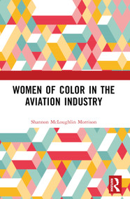 Women of Color in the Aviation Industry by Shannon McLoughlin Morrison, 9781032227696
