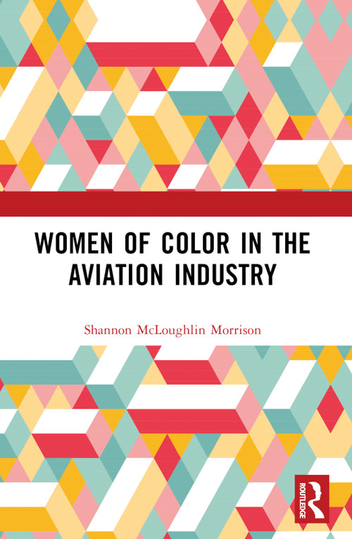 Women of Color in the Aviation Industry by Shannon McLoughlin Morrison, 9781032227696
