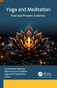Yoga and Meditation (Past and Present Evidence) by Sachi Nandan Mohanty, Rabindra Kumar Pradhan, Sugyanta Priyadarshini, 9781774918357
