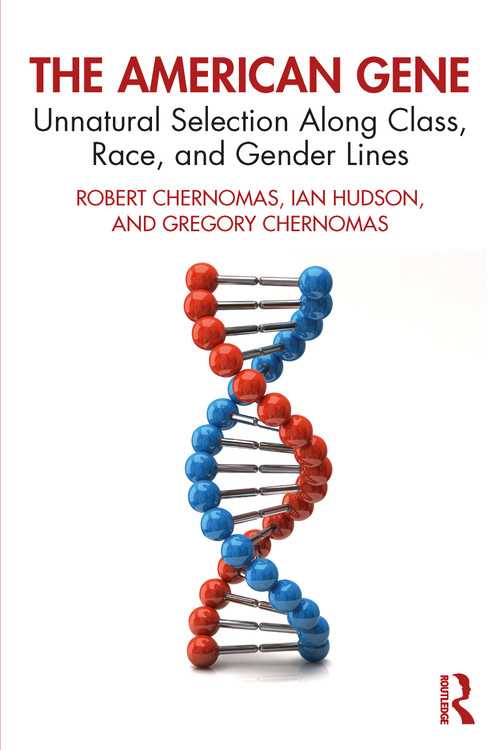 The American Gene (Unnatural Selection Along Class, Race, and Gender Lines) by Robert Chernomas, Ian Hudson, Gregory Chernomas, 9781032945989