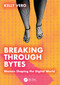 Breaking Through Bytes (Women Shaping the Digital World) by Kelly Vero, 9781032934228