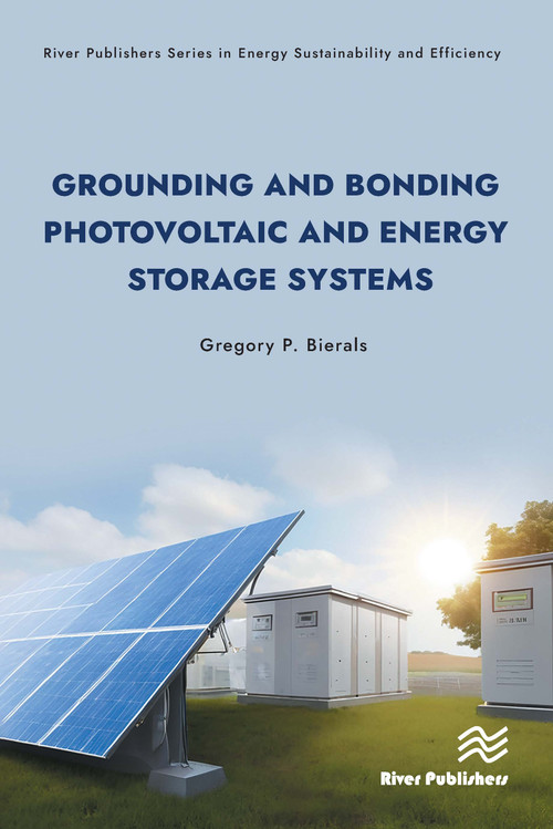 Grounding and Bonding Photovoltaic and Energy Storage Systems by Gregory P. Bierals, 9788770041454