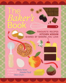 The Bakers' Book (Recipes, notes and wisdom from the kitchens of Australia's most inspiring bakers) by Ruby Goss, 9781761500268