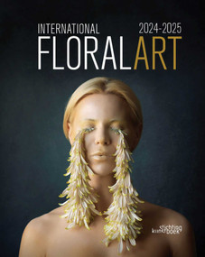 International Floral Art 2024-2025 by Katrien Van Moerbeke, 9789058567185