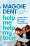 Help Me Help My Teen (Supporting our teens through tough times) by Maggie Dent, 9781761268946