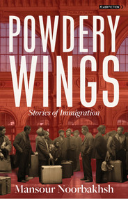 Powdery Wings (Stories of Immigration) by Mansour Noorbakhsh, 9781771617680