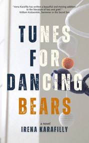 Tunes for Dancing Bears by Irena Karafilly, 9781771863810