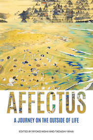 Affectus (A Journey on the Outside of Life) by Ryoko Nishii, Tadashi Yanai, 9781920850470