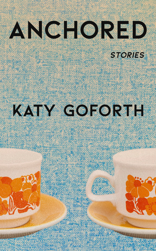 Anchored - 9781960215321 by Katy Goforth, 9781960215321