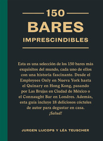 150 bares imprescindibles (Selección de los 150 bares más exquisitos del mundo.) (Spanish Edition) by Léa Teuscher, Jurgen Lijcops, 9788419043450