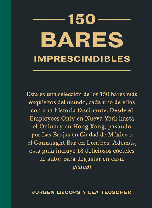 150 bares imprescindibles (Selección de los 150 bares más exquisitos del mundo.) (Spanish Edition) by Léa Teuscher, Jurgen Lijcops, 9788419043450