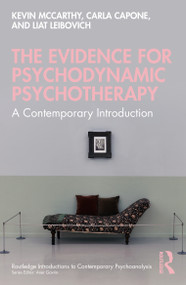 The Evidence for Psychodynamic Psychotherapy (A Contemporary Introduction) by Kevin McCarthy, Carla Capone, Liat Leibovich, 9781032346410