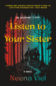 Listen to Your Sister (A Novel) - 9781250289131 by Neena Viel, 9781250289131