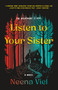 Listen to Your Sister (A Novel) - 9781250289131 by Neena Viel, 9781250289131