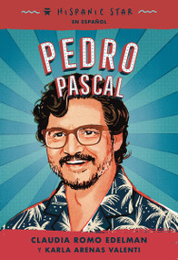Hispanic Star en español: Pedro Pascal (Spanish Edition) by Claudia Romo Edelman, Karla Arenas Valenti, Nathalie Alonso, Marcelo Baez, 9781250339133
