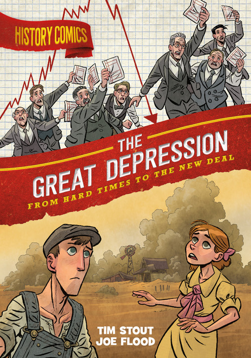 History Comics: The Great Depression (From Hard Times to the New Deal) - 9781250810335 by Tim Stout, Joe Flood, 9781250810335