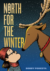 North for the Winter (A Christmas Graphic Novel) - 9781250838223 by Bobby Podesta, 9781250838223